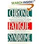 Chronic Fatigue Syndrome: A Comprehensive Guide to Symptoms, Treatments, and Solving the Practical Problems of CFS