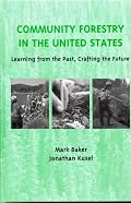 Community Forestry in the United States: Learning from the Past, Crafting the Future