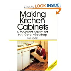 Making Kitchen Cabinets: A Foolproof System for the Home Workshop