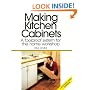 Making Kitchen Cabinets: A Foolproof System for the Home Workshop