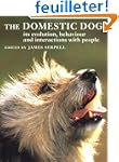 The Domestic Dog: Its Evolution, Beha...