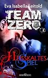 Team Zero 1 - Heißkaltes Spiel