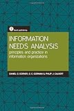 Information needs analysis : principles and practice in information organizations