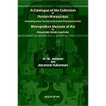 A Catalogue of the Collection of Persian Manuscripts Including Some Turkish and Arabic Presented to the Metropolitan Museum of Art by Alexander Smith book cover