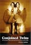 Conjoined Twins: A Historical, Biological And Ethical Issues Encyclopedia
