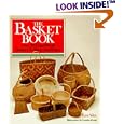 The Basket Book: Over 30 Magnificent Baskets To Make and Enjoy by  Lyn Siler