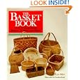 The Basket Book: Over 30 Magnificent Baskets To Make and Enjoy by Lyn Siler