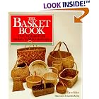 The Basket Book: Over 30 Magnificent Baskets To Make and Enjoy by  Lyn Siler