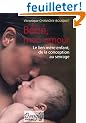 B�b� mon amour : Le lien m�re-enfant de la conception au sevrage