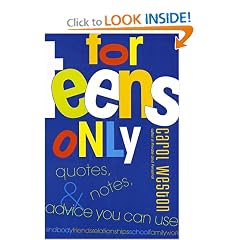 For Teens Only: Quotes, Notes, & Advice You Can Use