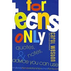 For Teens Only: Quotes, Notes, & Advice You Can Use