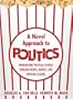 A Novel Approach to Politics: Introducing Political Science through Books, Movies, and Popular Culture