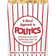A Novel Approach to Politics: Introducing Political Science through Books, Movies, and Popular Culture