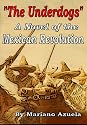 The Underdogs - A Novel of the Mexican Revolution