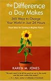 The Difference a Day Makes: 365 Ways to Change Your World in Just 24 Hours