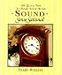 101 Quick Tips to Make Your Home Sound Sensesational