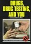 Drugs, Drug Testing, and You (Drug Abuse Prevention Library)
