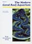 The Modern Coral Reef Aquarium, Volume 4 (v. 4)