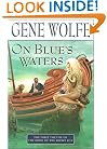 On Blue's Waters: Volume One of 'The Book of the Short Sun'