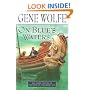 On Blue's Waters: Volume One of 'The Book of the Short Sun'