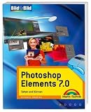 Photoshop Elements 7.0 Bild f&uuml;r Bild: Sehen und K&ouml;nnen - Michael Gradias