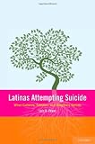 Latinas Attempting Suicide: When Cultures, Families, and Daughters Collide