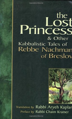 Lost Princess: And Other Kabbalistic Tales of Rebbe Nachman of Breslov