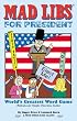 Mad Libs for President (Mad Libs)