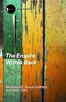 The Empire Writes Back: Theory and Practice in Post-Colonial Literatures (New Accents)