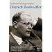 Dietrich Bonhoeffer: 1906 - 1945 Eine Biographie