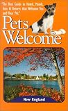 Pets Welcome: New England (Pets Welcome New England/New York Edition: A Guide to Hotels, Inns &Resorts That Welcome You & Your)