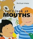 Let's look at mouths