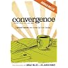 Convergence- Spiritual Practices: How to Meet God in the Everyday