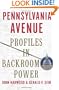 Pennsylvania Avenue: Profiles in Backroom Power