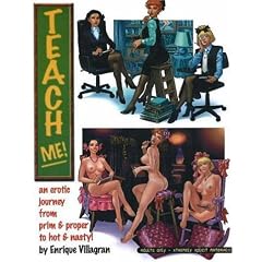Teach Me: v. 1: An Erotic Journey from Prim and Proper to Hot and Nasty!