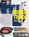 Rough Trade: Labels Unlimited