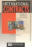 A Short Course in International Contracts: Drafting the International Sales Contract--or Attorneys and Non-Attorneys (Short Course in International Trade Series)