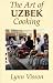 The Art of Uzbek Cooking (Hippocrene International Cookbooks)