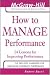 How to Manage Performance : 24 Lessons for Improving Performance (The McGraw-Hill Professional Education Series)