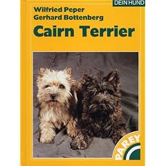 Der Cairn Terrier: Praktische Ratschl�ge f�r Haltung, Pflege und Erziehung