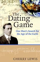 The Dating Game: One Man's Search for the Age of the Earth