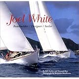 Joel White: Boatbuilder/Designer/Sailor