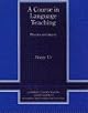 A Course in Language Teaching: Practice of Theory (Cambridge Teacher Training and Development)