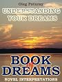 The Book of Dreams - Novel Interpretations of Dreams