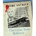 The Great Train Robbery (Crime Archive)
