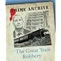 The Great Train Robbery (Crime Archive)