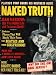Lee Harvey Oswald Made Her a Rich Widow - Playboy Pimp Burns His Cheating Mistress Alive! - Jean Harlow: Her Vice-ridden Life and Scandalous Death - The Brigitte Bardot Nobody Knows, but Me! - The Beatles and Their Secret Girlfriends (Naked Truth, April 1965 - Vol. 1, No. 4)