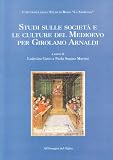 Studi sulle società e le culture del Medioevo per Girolamo Arnaldi