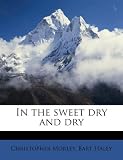 In the sweet dry and dry