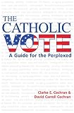 The Catholic Vote: A Guide for the Perplexed